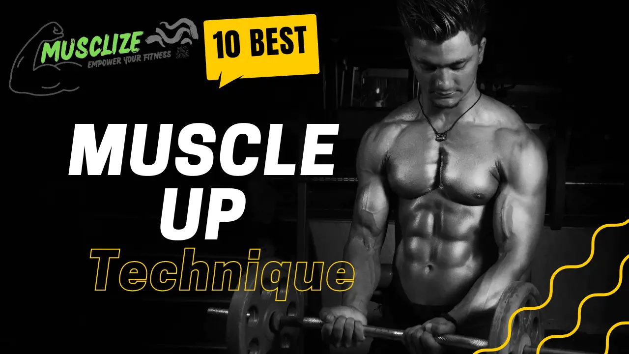 Best Ways to Perfect Your Muscle Up Technique