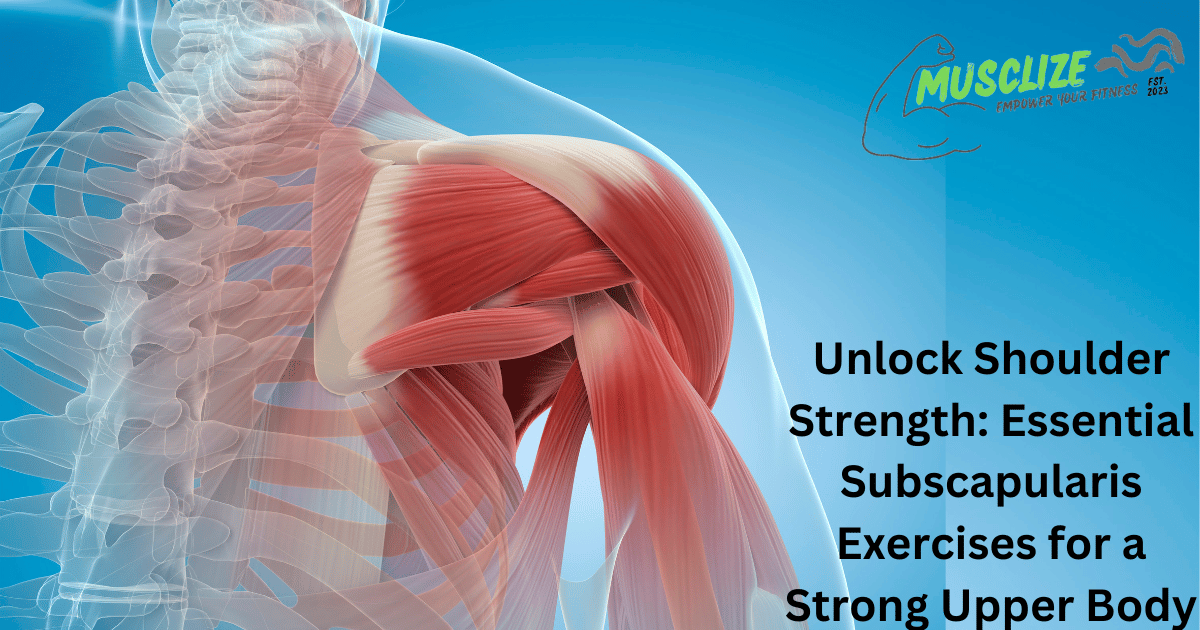 Unlock Shoulder Strength: Essential Subscapularis Exercises for a Strong Upper Body